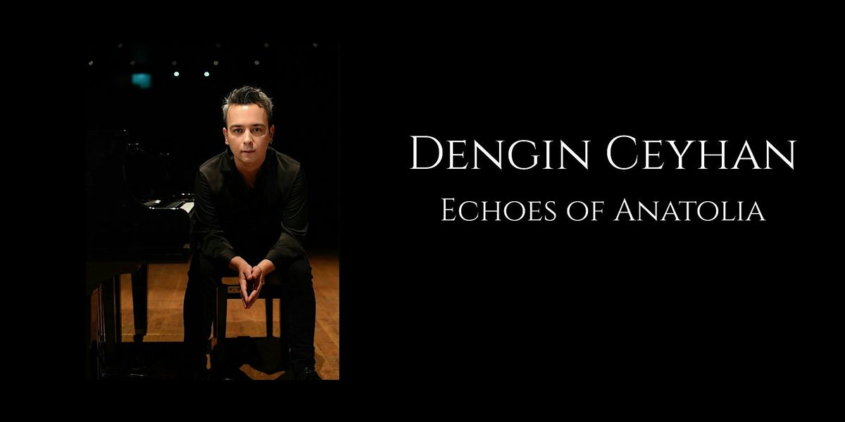 Dengin Ceyhan – Échos d’Anatolie | Paris, France