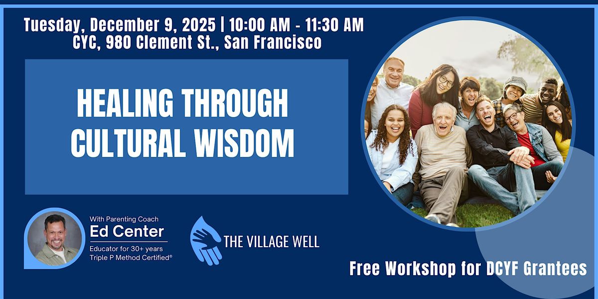 Healing Through Cultural Wisdom, 9 December | Event in San Francisco | AllEvents