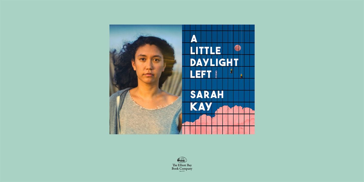 Sarah Kay, A LITTLE DAYLIGHT LEFT, 15 August | Event in Seattle | AllEvents