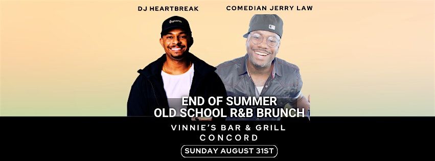 End of Summer Old School R&B Brunch - Concord w/ DJ Heartbreak & Jerry Law, 31 August | Event in Concord