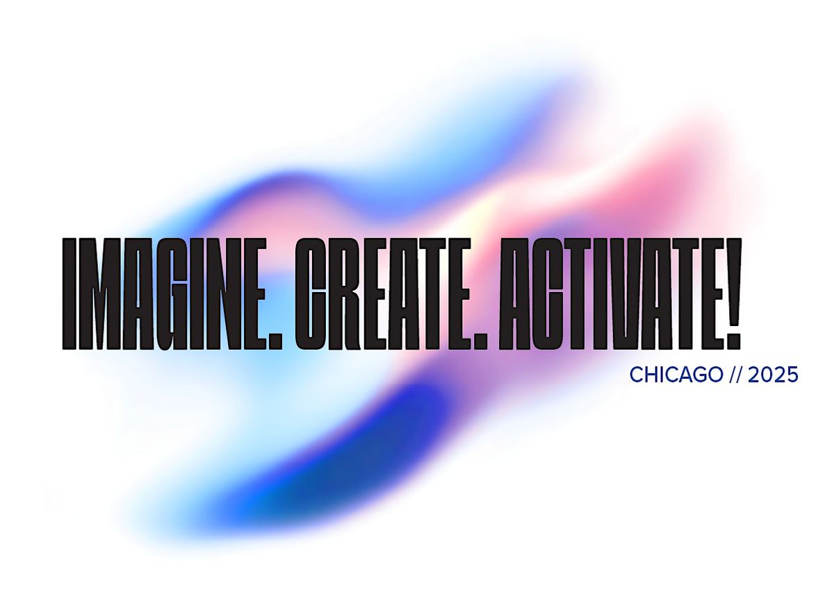 Imagine, Create, Activate!, 23 June | Event in Chicago | AllEvents
