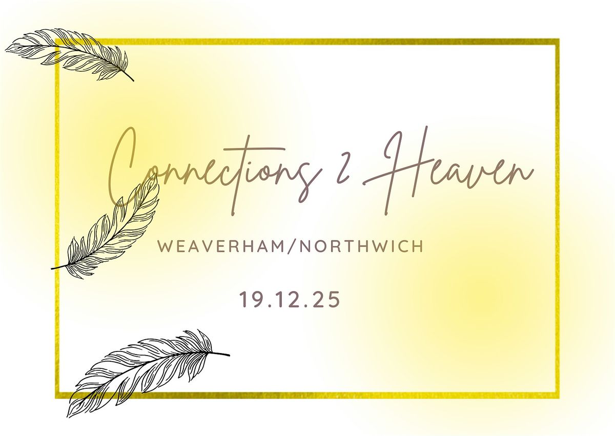 Connections 2 Heaven - WEAVERHAM/NORTHWICH, 19 December | Event in Weaverham | AllEvents
