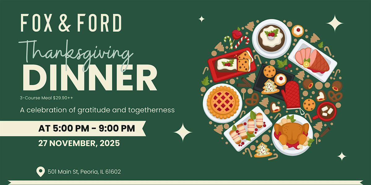 Thanksgiving 3-Course Dinner at Fox & Ford, 27 November | Event in Peoria | AllEvents