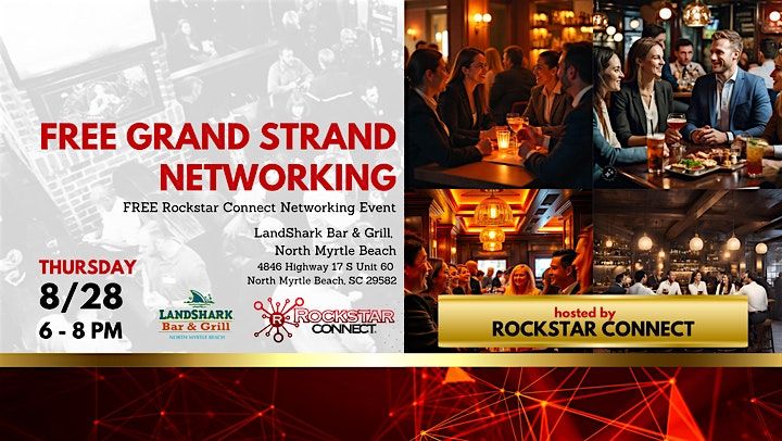 Free Grand Strand Networking Event powered by Rockstar Connect (August), 28 August | Event in North Myrtle Beach