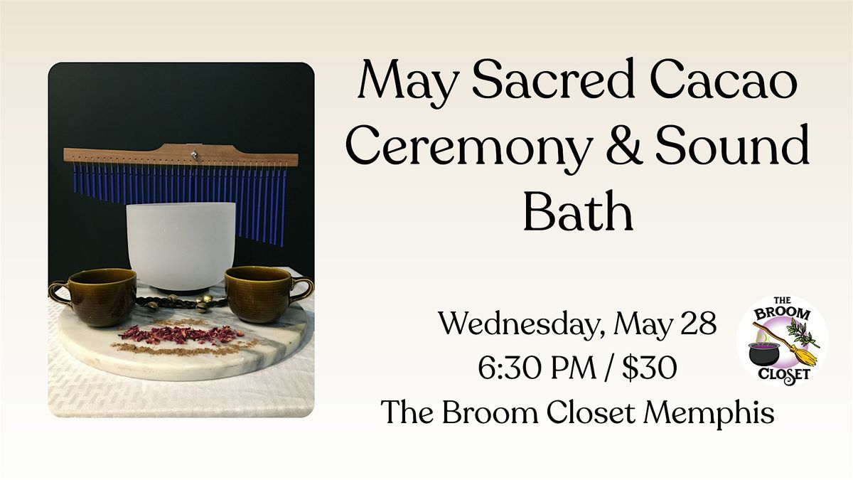 May Sacred Cacao Ceremony and Sound Bath, 28 May | Event in Memphis | AllEvents