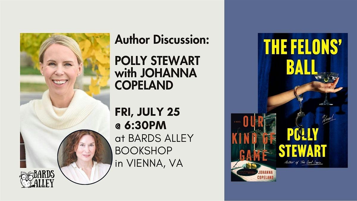 Author Discussion: Polly Stewart with Johanna Copeland | THE FELONS' BALL, 25 July | Event in Vienna | AllEvents