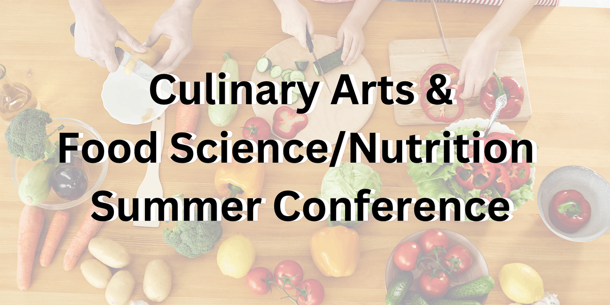 Culinary Arts & Food Science/Nutrition Summer Conference, 12 June | Event in Saratoga Springs | AllEvents