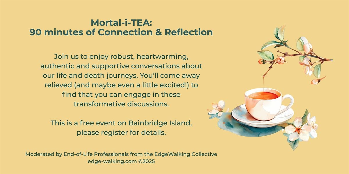 Mortal-i-TEA with the Edgewalking Collective, 8 July | Event in Bainbridge Island | AllEvents