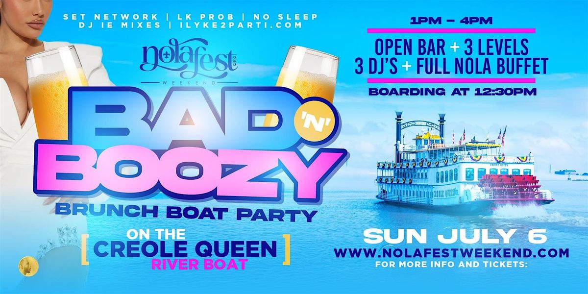 NOLA FEST  WEEKEND "BAD N BOOZY" BRUNCH BOAT-PARTY, 6 July | Event in New Orleans | AllEvents