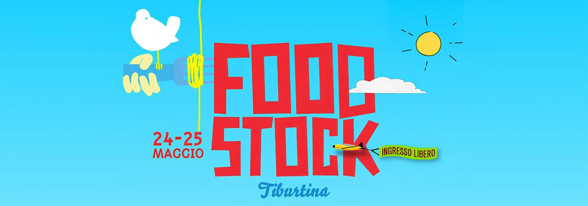 FOODSTOCK: Weekend di Street Food, Concerti, Stand-up Comedy e Mercatino, 24 May | Event in Roma | AllEvents
