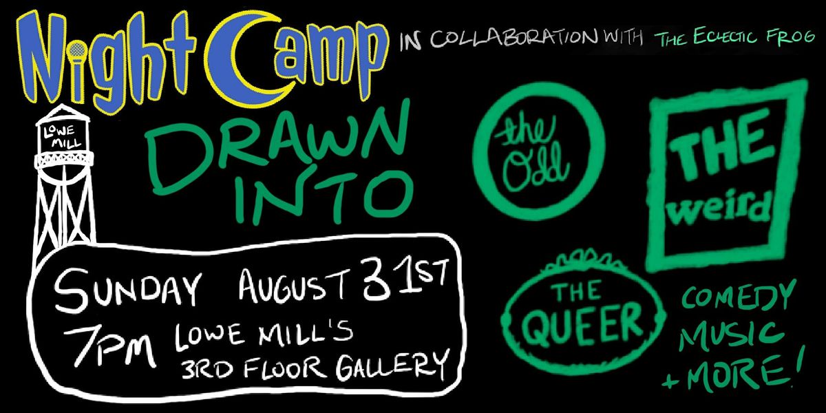 LIVE VARIETY SHOW | NightCamp: Drawn Into The Odd, The Weird, The Queer, 31 August | Event in Huntsville | AllEvents