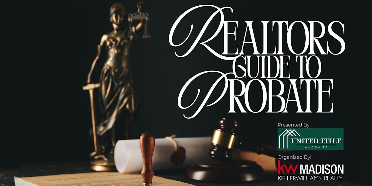 A Realtors Guide to Probate Properties, 21 August | Event in Florence | AllEvents