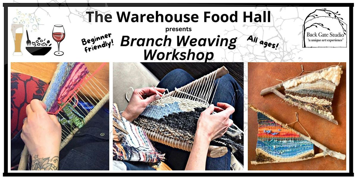 BRANCH WEAVING Workshop at The Warehouse Food Hall, 20 July | Event in Boise | AllEvents