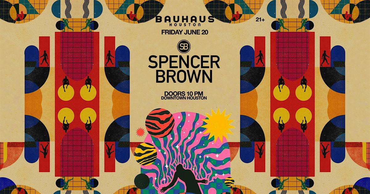 SPENCER BROWN @ Bauhaus Houston, 20 June | Event in Houston | AllEvents