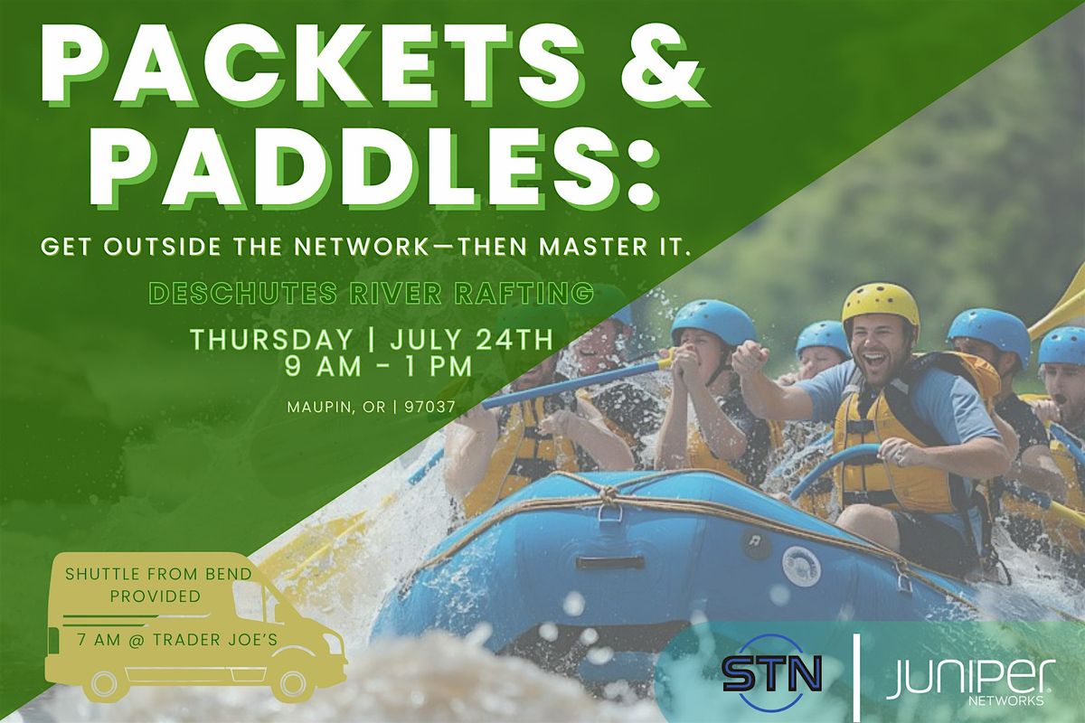 Packets and Paddles: Networking with STN & Juniper, 24 July | Event in Maupin | AllEvents