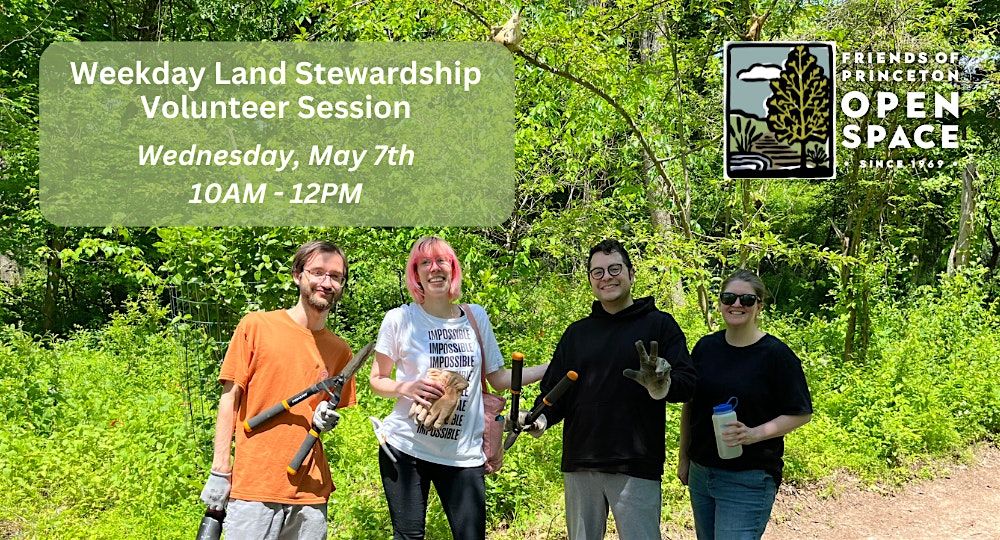 Weekday Land Stewardship Volunteer Session // 5.7.25, 7 May | Event in Princeton | AllEvents