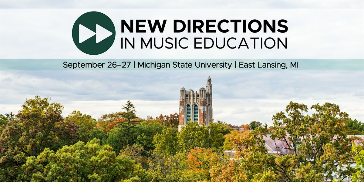 New Directions in Music Education Conference 2025: Cultivating Creativity, 26 September | Event in East Lansing