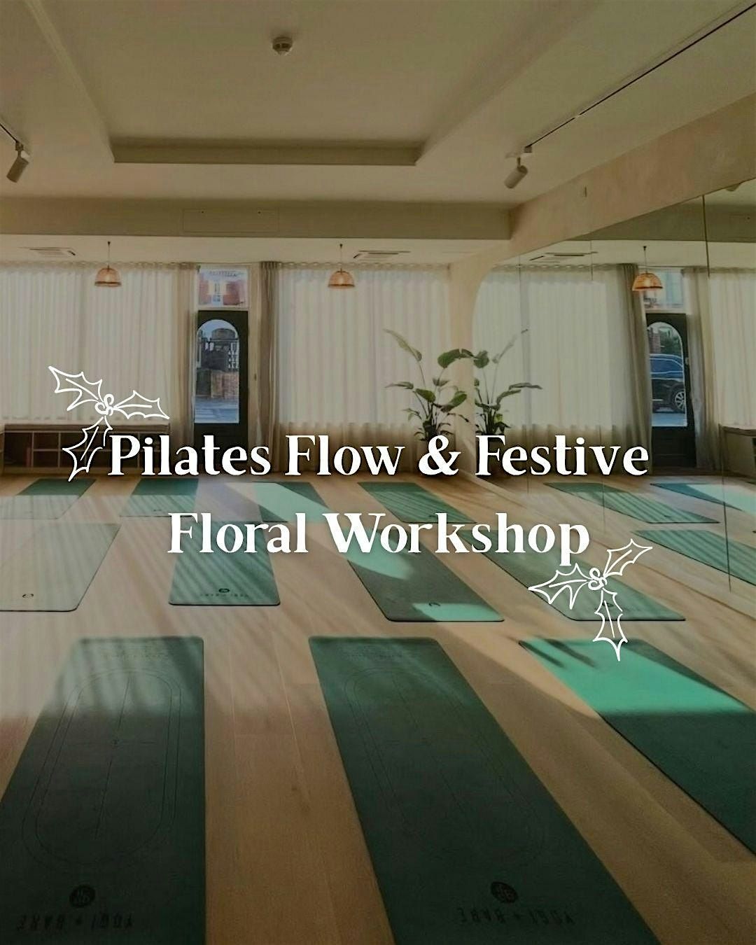 Pilates Flow & Festive Floral Workshop, 6 December | Event in London | AllEvents