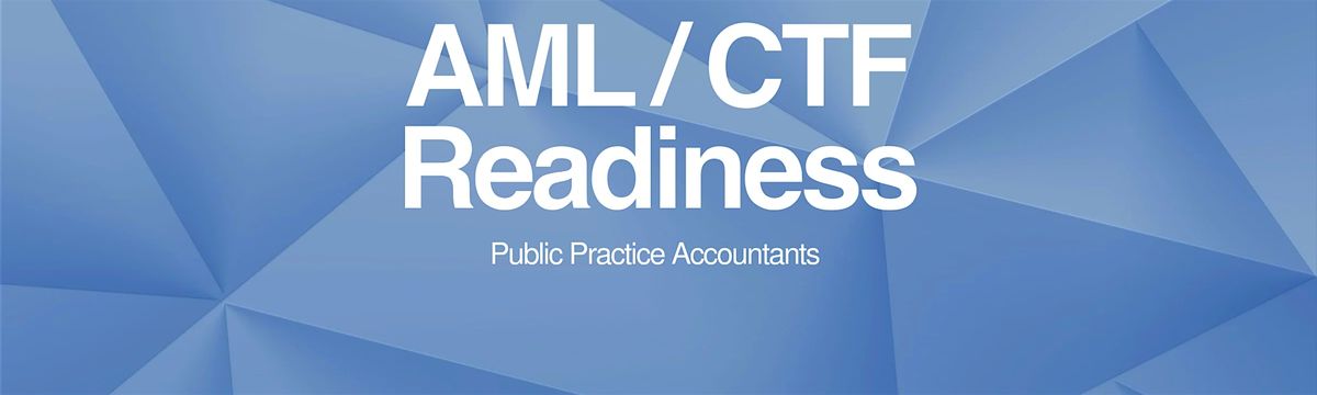 AML/CTF Readiness – Public Practice Accountants (2 CPD Eligible)- In person, 1 December | Event in Sydney