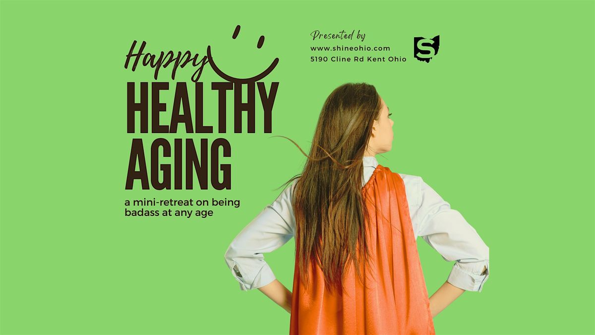 Happy, Healthy Aging: A Mini-Retreat on Being Badass at any Age, 15 November | Event in Kent | AllEvents