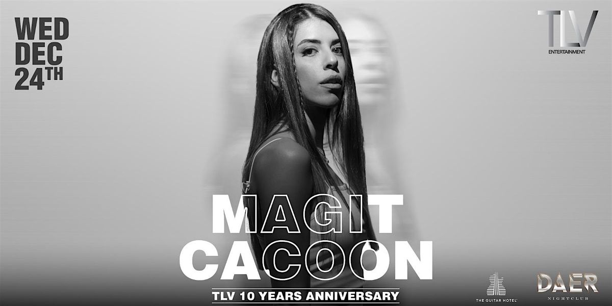 Magit Cacoon Dec 24th at Daer Hard Rock // TLV's 10 Years Anniversary, 24 December | Event in Hollywood | AllEvents