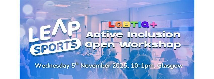 LGBTIQ+ Active Inclusion - Open Training Workshop 10-1pm, 5 November | Event in Glasgow | AllEvents