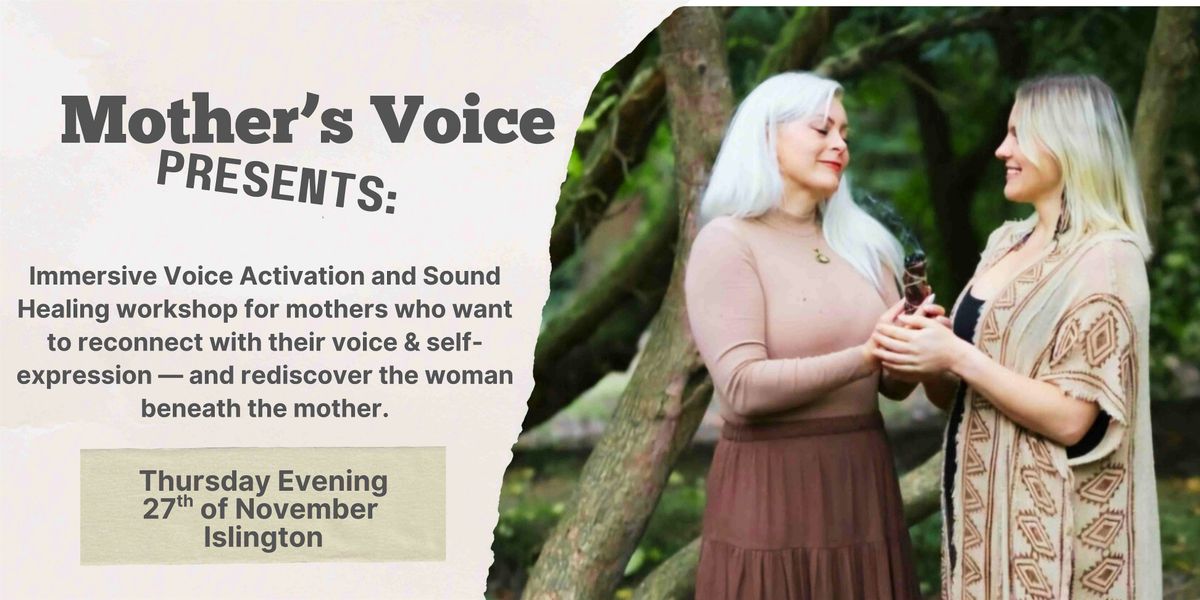 Voice Activation & Sound Healing — For Mothers Ready to Reconnect | Event in London | AllEvents