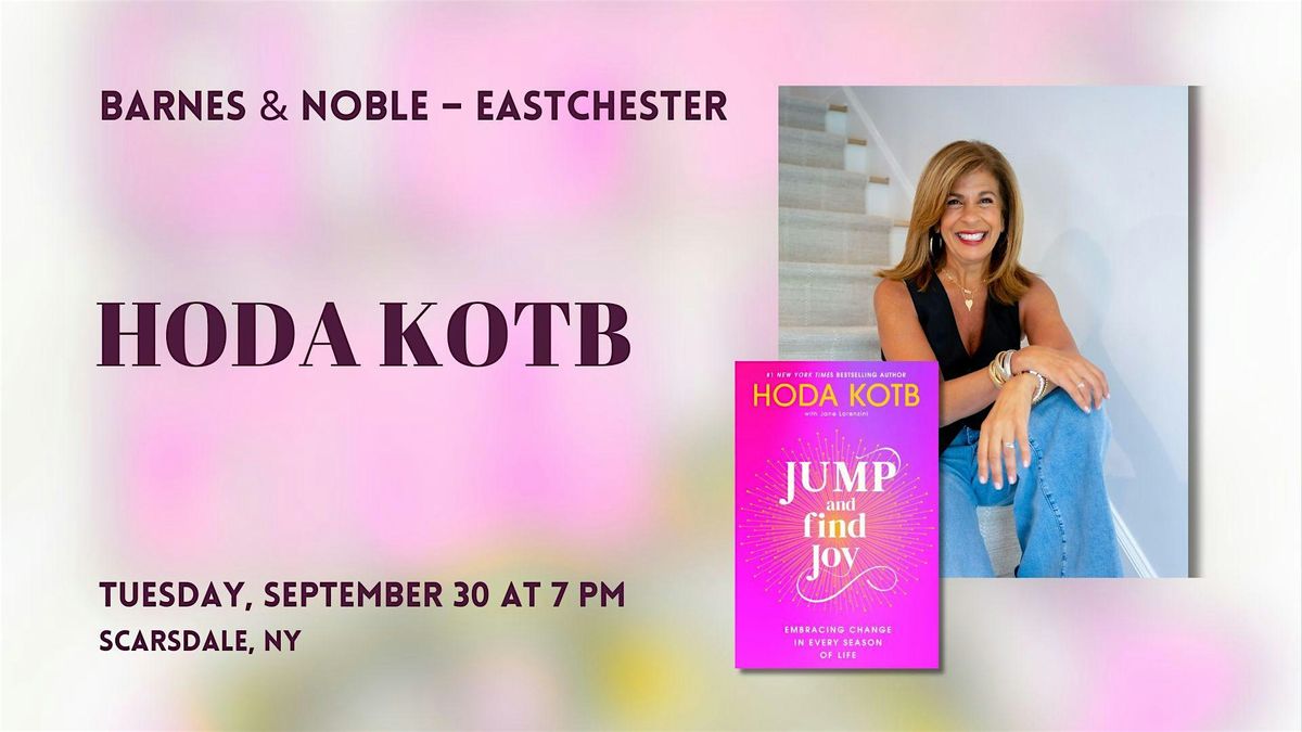 Hoda Kotb Celebrates  JUMP AND FIND JOY at Barnes & Noble-Eastchester!, 30 September | Event in Scarsdale
