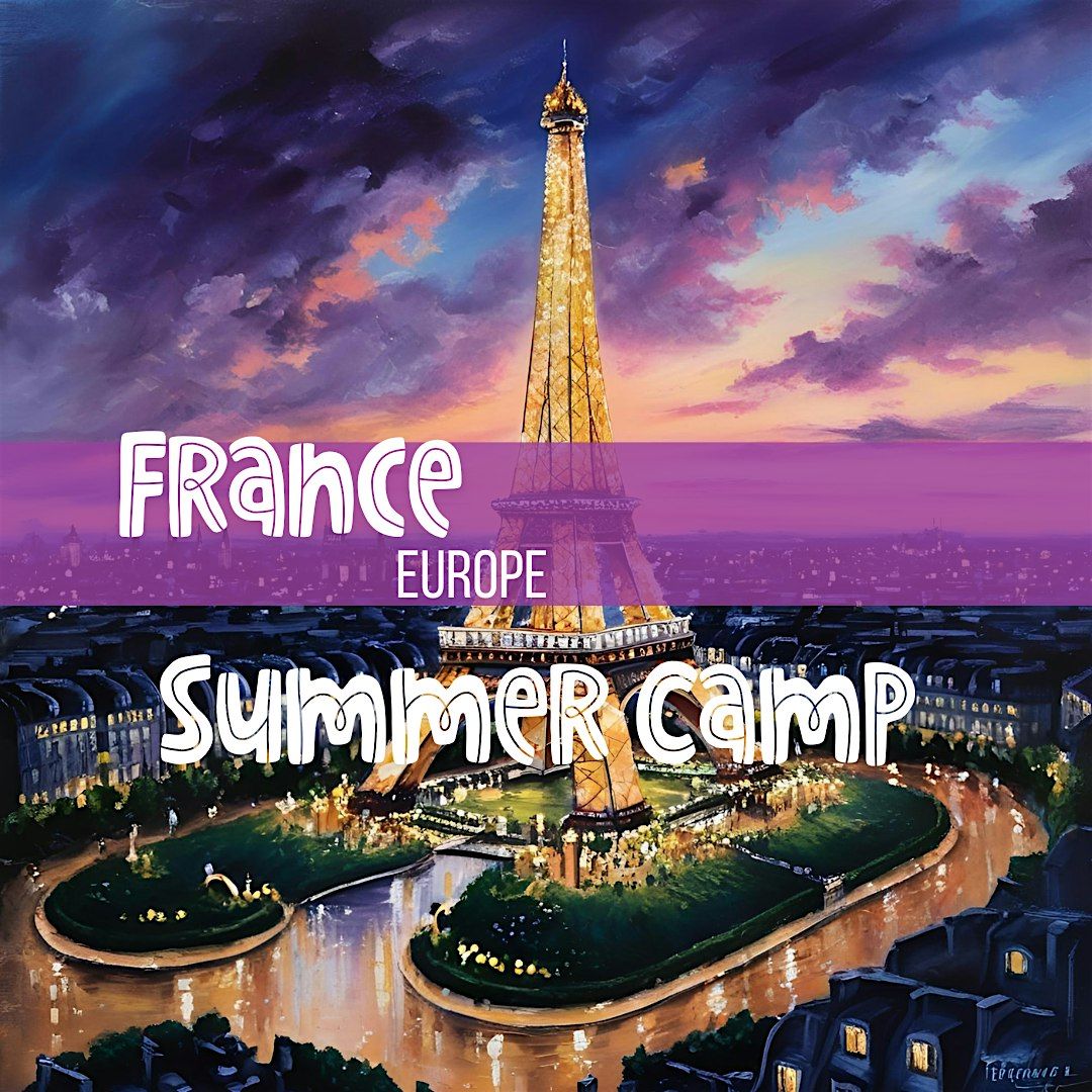 Wonder & Whoa Summer Camp Week 10: France, 28 July | Event in Mission | AllEvents