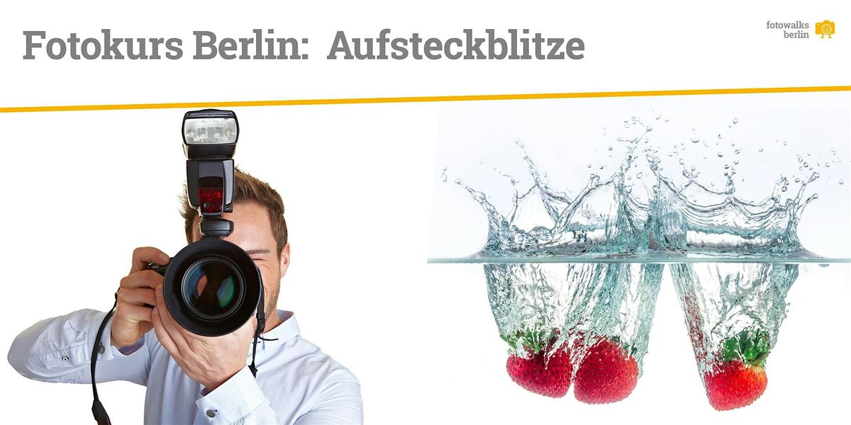 Fotokurs Berlin: Aufsteckblitze & entfesselt Blitzen am 21.03.2026, 21 March | Event in Berlin | AllEvents