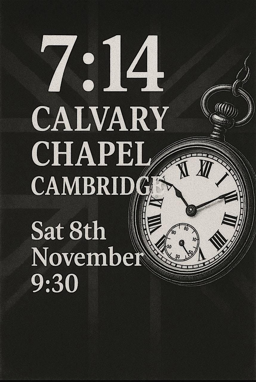 Calvary Chapel Cambridge: 7:14, 8 November | Event in Cambridge | AllEvents