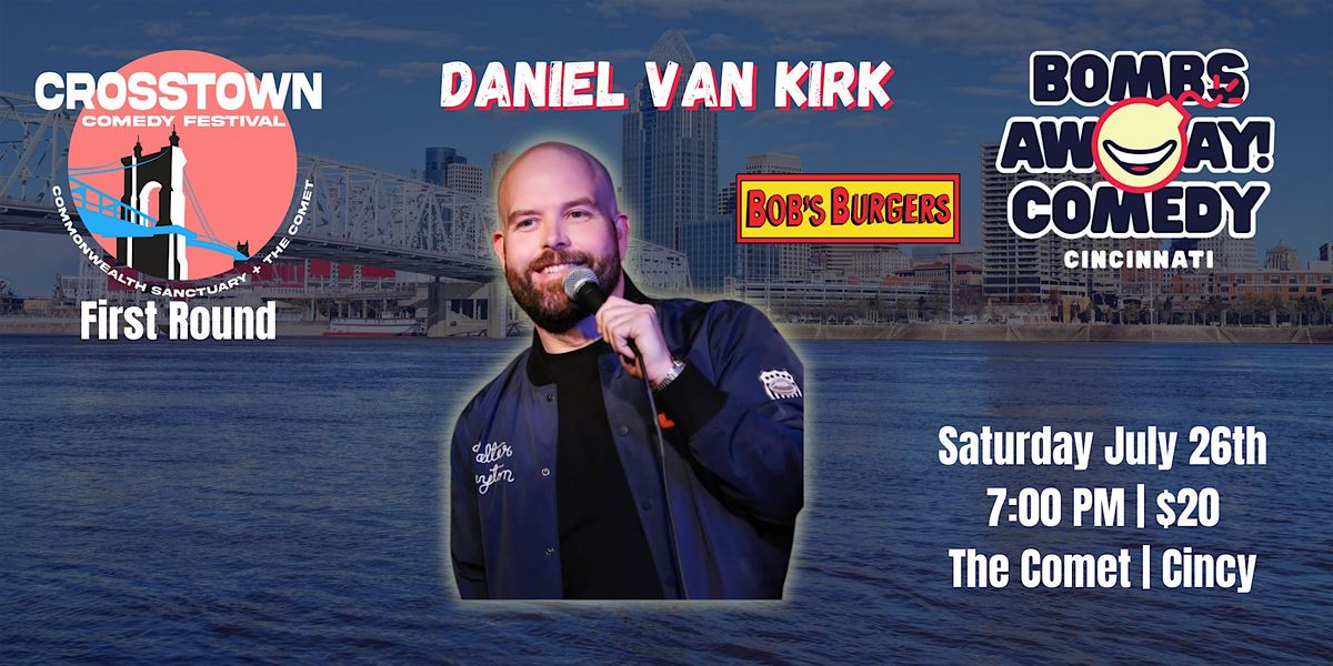 Crosstown Comedy Festival 2025 | DANIEL VAN KIRK, 26 July | Event in Cincinnati | AllEvents