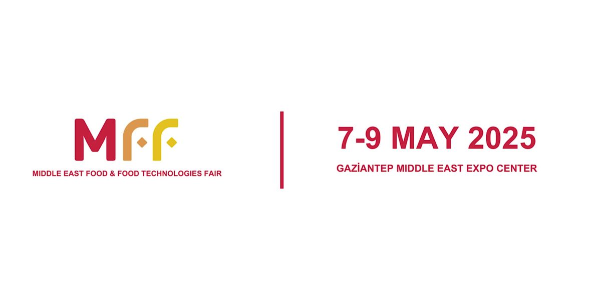 MFF 2025 | Middle East Food & Food Technologies Fair | Event in Şehitkamil | AllEvents