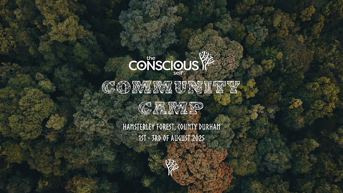 The Conscious Self Community Camp End of Summer Bash, 1 August | Event in Bishop Auckland | AllEvents