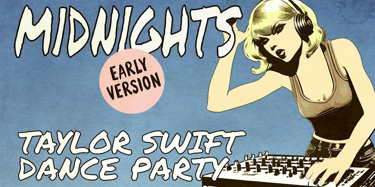 MIDNIGHTS - TAYLOR SWIFT DANCE PARTY - EARLY VERSION, 2 August | Event in New York | AllEvents