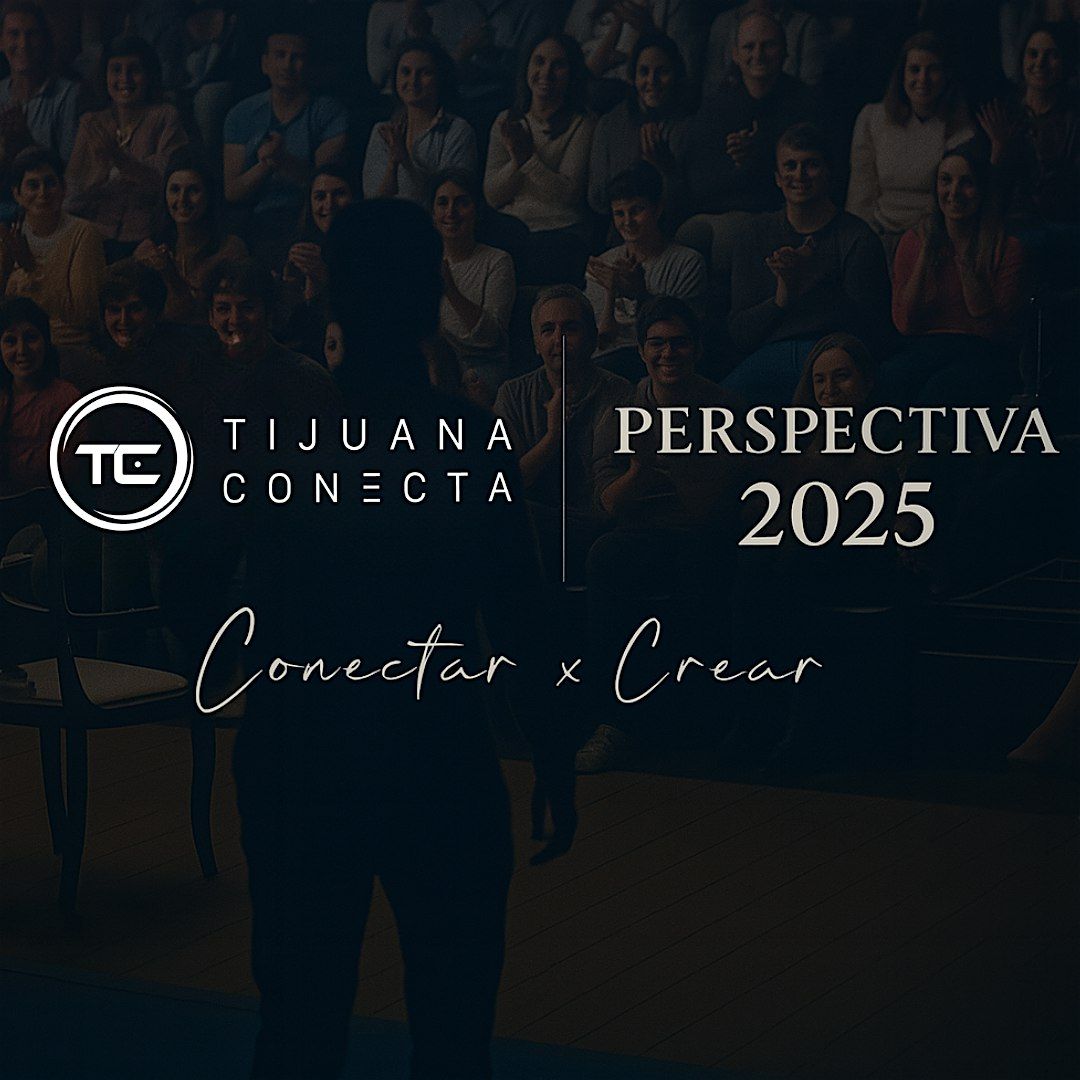 PERSPECTIVA 2025 · Foro Documental en Vivo, 21 August | Event in Tijuana | AllEvents