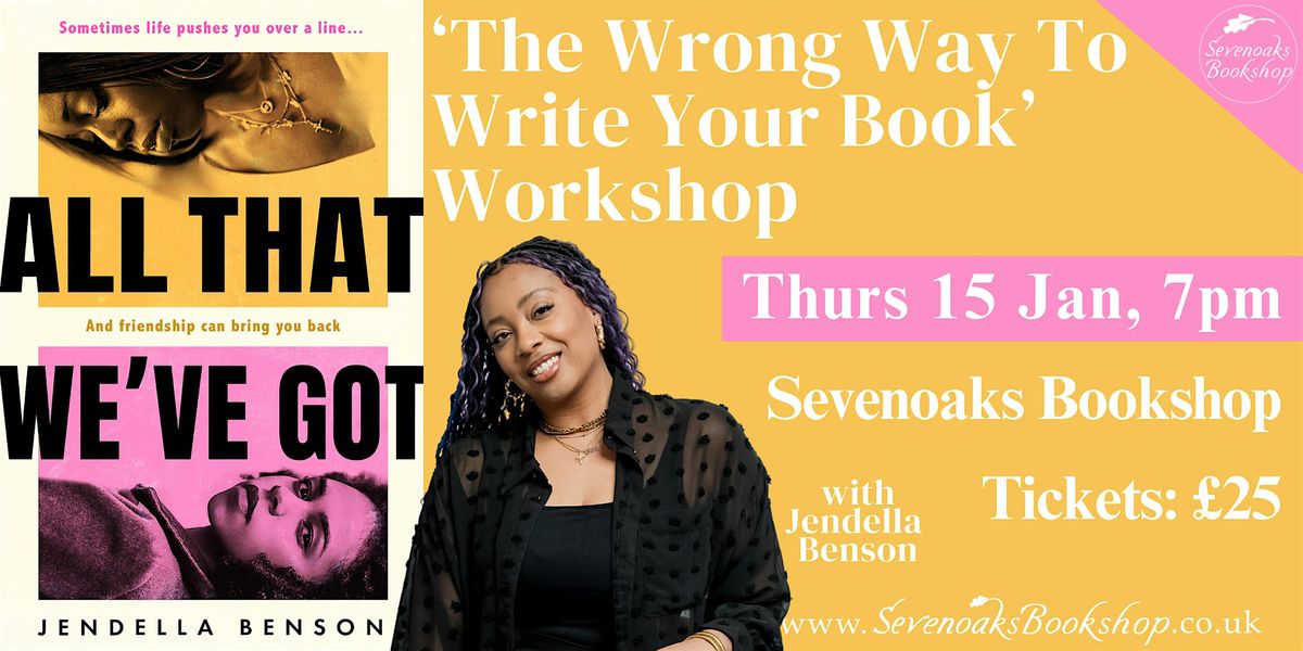 'The Wrong Way To Write Your Book' Workshop with Jendella Benson, 15 January | Event in Sevenoaks | AllEvents