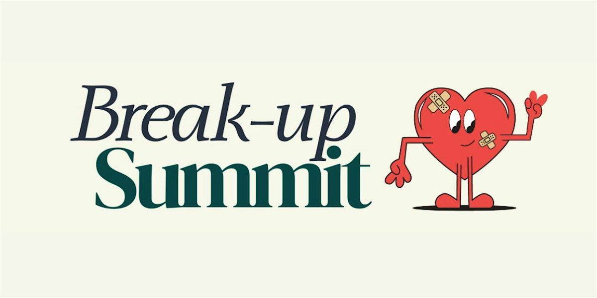 Break Up Summit 2025: Unscripted Love, 31 July | Event in Boston | AllEvents