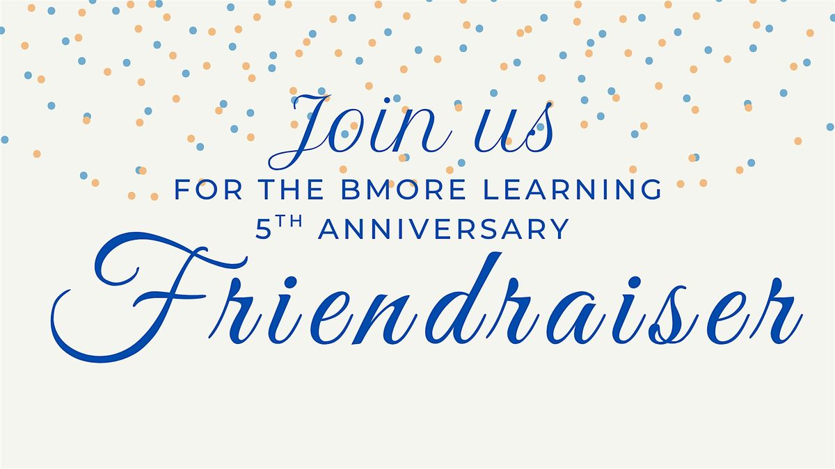 Friendraiser: A BMore Learning Fundraiser, 21 August | Event in Cumming | AllEvents