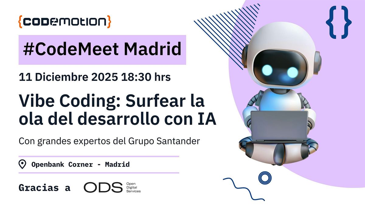 #CodeMeet Madrid: Vibe Coding: Surfear la ola del desarrollo con IA, 11 December | Event in Madrid | AllEvents