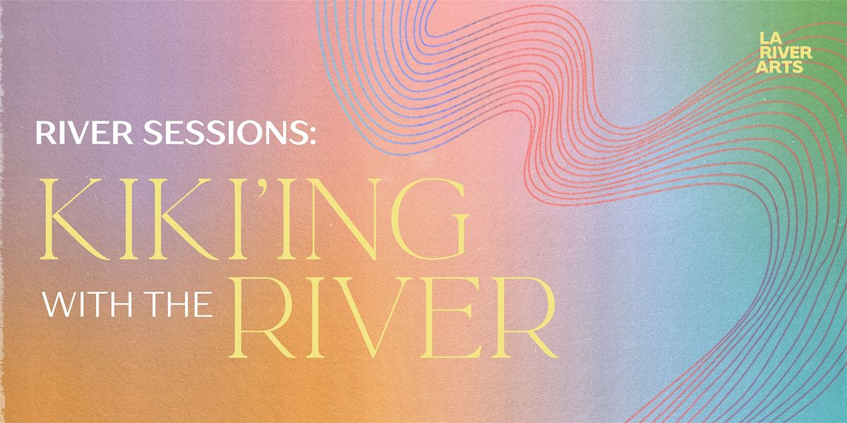 Kiki'ing with the River: Kuruvungna Village Springs, 6 December | Event in Los Angeles | AllEvents