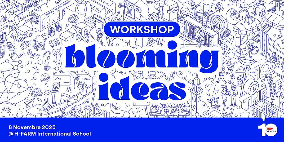 TEDxVicenza 2025: Blooming Ideas | WORKSHOP | Event in Vicenza | AllEvents