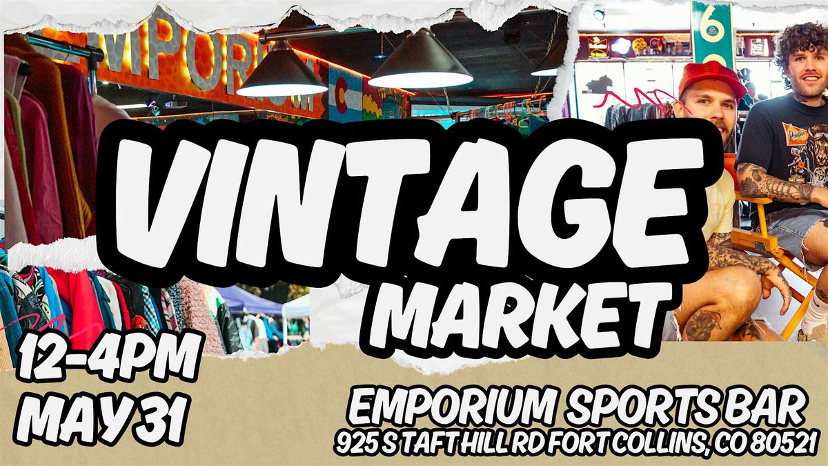 Emporium Vintage Market with Collective, 31 May | Event in Fort Collins | AllEvents