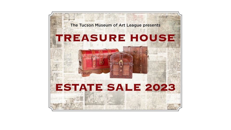 Treasure House Estate Sale Members Preview , 3302 E Speedway Blvd