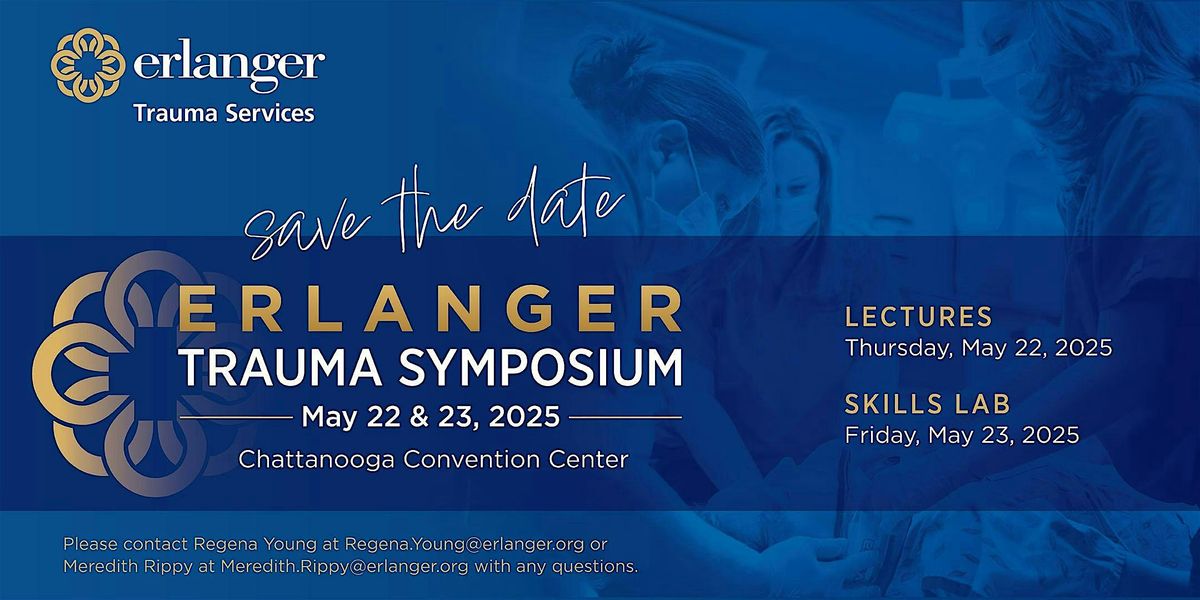 2025 Annual Erlanger Trauma Symposium, 22 May | Event in Chattanooga | AllEvents