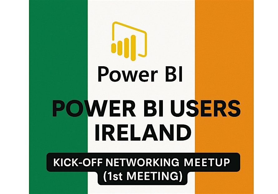 Power BI Users Ireland – Kick-off Networking Meetup (1st Meeting), 8 November | Event in Dublin | AllEvents