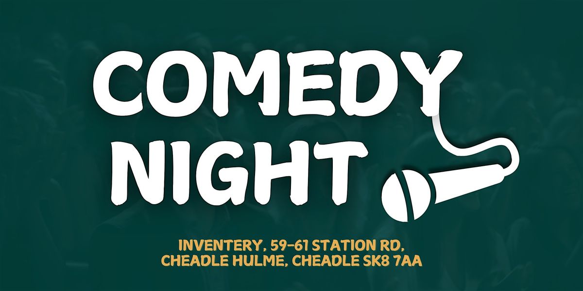 Lucky Chalm Comedy @ INVENTERY, 26 November | Event in Cheadle Hulme | AllEvents