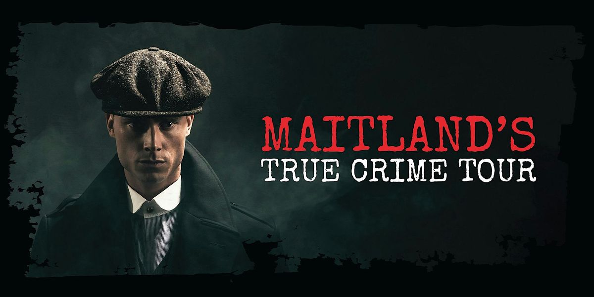 Maitland's - True Crime Tour | Event in Maitland | AllEvents