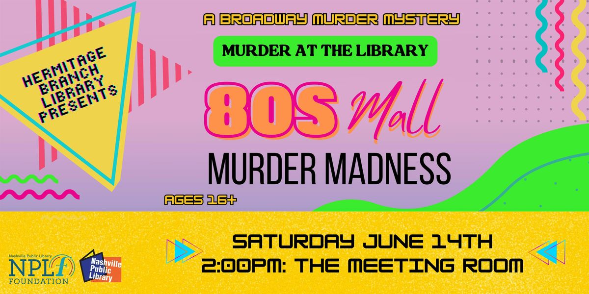 M**der AT THE LIBRARY:  80's Mall M**der Madness, 14 June | Event in Nashville | AllEvents