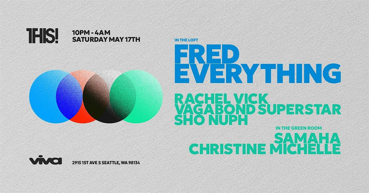 Viva presents THIS! w/ Fred Everything - Saturday, 5/17/2025, 17 May | Event in Seattle | AllEvents